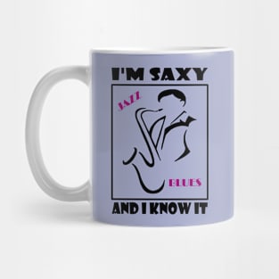 I'm Saxy and I know it (Male) Mug